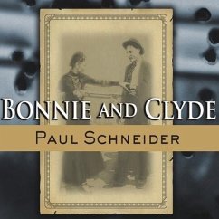 Bonnie and Clyde Lib/E: The Lives Behind the Legend - Schneider, Paul