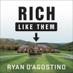 Rich Like Them Lib/E: My Door-To-Door Search for the Secrets of Wealth in America's Richest Neighborhoods