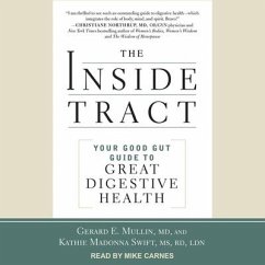 The Inside Tract Lib/E: Your Good Gut Guide to Great Digestive Health - Swift, Kathie Madonna; Mullin, Gerard E.