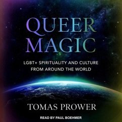 Queer Magic Lib/E: Lgbt+ Spirituality and Culture from Around the World - Prower, Tomas