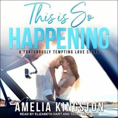 This Is So Happening Lib/E: A Torturously Tempting Love Story - Kingston, Amelia