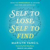 Self to Lose, Self to Find (Revised and Updated) Lib/E: Using the Enneagram to Uncover Your True, God-Gifted Self