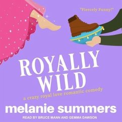 Royally Wild Lib/E - Summers, Melanie