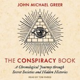 The Conspiracy Book Lib/E: A Chronological Journey Through Secret Societies and Hidden Histories