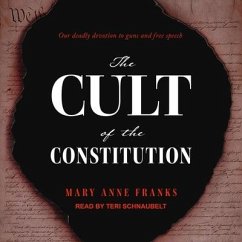 The Cult of the Constitution Lib/E - Franks, Mary Anne