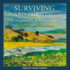 Surviving and Thriving in Stepfamily Relationships Lib/E: What Works and What Doesn't - Papernow, Patricia L.