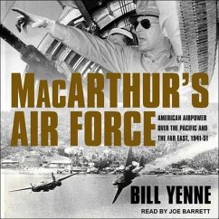 Macarthur's Air Force: American Airpower Over the Pacific and the Far East, 1941-51 - Yenne, Bill
