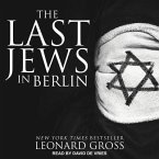 The Last Jews in Berlin Lib/E
