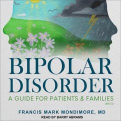 Bipolar Disorder: A Guide for Patients and Families, 3rd Edition - Mondimore, Francis Mark