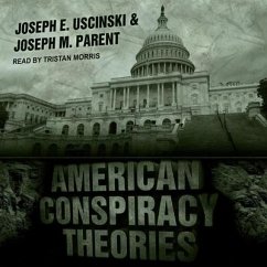 American Conspiracy Theories Lib/E - Parent, Joseph M.; Uscinski, Joseph E.