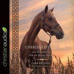 Unbridled Faith Lib/E: 100 Devotions from the Horse Farm