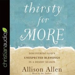 Thirsty for More: Discovering God's Unexpected Blessings in a Desert Season - Allen, Allison