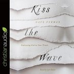 Kiss the Wave Lib/E: Embracing God in Your Trials
