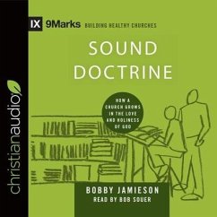 Sound Doctrine: How a Church Grows in the Love and Holiness of God - Jamieson, Bobby