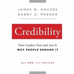 Credibility: How Leaders Gain and Lose It, Why People Demand It - Kouzes, James M.; Posner, Barry Z.