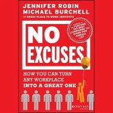 No Excuses Lib/E: How You Can Turn Any Workplace Into a Great One