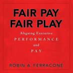 Fair Pay, Fair Play Lib/E: Aligning Executive Performance and Pay
