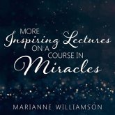 Marianne Williamson Lib/E: More Inspiring Lectures on a Course in Miracles Volume 3