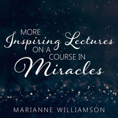 Marianne Williamson Lib/E: More Inspiring Lectures on a Course in Miracles Volume 3 - Williamson, Marianne