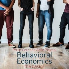 Behavioral Economics Lib/E: The Basics - Corr, Philip; Plagnol, Anke