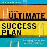 Your Ultimate Success Plan Lib/E: Stop Holding Yourself Back and Get Recognized, Rewarded and Promoted