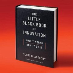 The Little Black Book Innovation: How It Works, How to Do It - Anthony, Scott D.