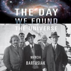The Day We Found the Universe Lib/E - Bartusiak, Marcia