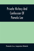 Private History And Confession Of Pamela Lee