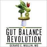 The Gut Balance Revolution Lib/E: Boost Your Metabolism, Restore Your Inner Ecology, and Lose the Weight for Good!