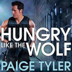 Hungry Like the Wolf Lib/E: Special Wolf Alpha Team - Tyler, Paige
