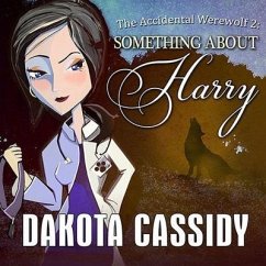 The Accidental Werewolf 2: Something about Harry - Cassidy, Dakota