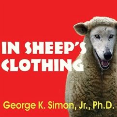 In Sheep's Clothing: Understanding and Dealing with Manipulative People - Simon, George K.