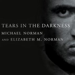 Tears in the Darkness Lib/E: The Story of the Bataan Death March and Its Aftermath - Norman, Michael; Norman, Elizabeth M.
