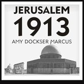 Jerusalem 1913 Lib/E: The Origins of the Arab-Israeli Conflict