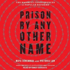 Prison by Any Other Name: The Harmful Consequences of Popular Reforms - Law, Victoria