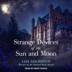 Strange Devices of the Sun and Moon - Goldstein, Elisha; Goldstein, Lisa