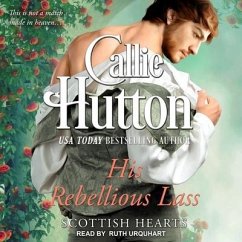 His Rebellious Lass Lib/E - Hutton, Callie