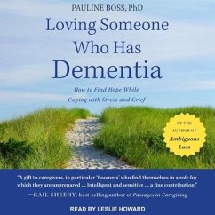 Loving Someone Who Has Dementia: How to Find Hope While Coping with Stress and Grief - Boss, Pauline