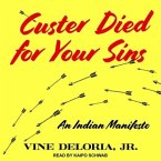 Custer Died for Your Sins Lib/E: An Indian Manifesto