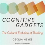 Cognitive Gadgets Lib/E: The Cultural Evolution of Thinking