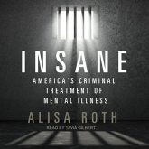 Insane Lib/E: America's Criminal Treatment of Mental Illness