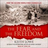 The Fear and the Freedom Lib/E: How the Second World War Changed Us