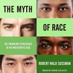 The Myth of Race Lib/E: The Troubling Persistence of an Unscientific Idea