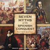 Seven Myths of the Spanish Conquest Lib/E