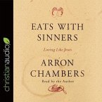 Eats with Sinners Lib/E: Loving Like Jesus
