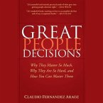 Great People Decisions Lib/E: Why They Matter So Much, Why They Are So Hard, and How You Can Master Them