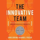 The Innovative Team Lib/E: Unleashing Creative Potential for Breakthrough Results