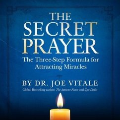 The Secret Prayer: The Three-Step Formula for Attracting Miracles - Vitale, Joe