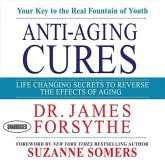 Anti-Aging Cures Lib/E: Life Changing Secrets to Reverse the Effects of Aging