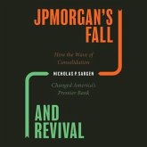 Jpmorgan's Fall and Revival: How the Wave of Consolidation Changed America's Premier Bank